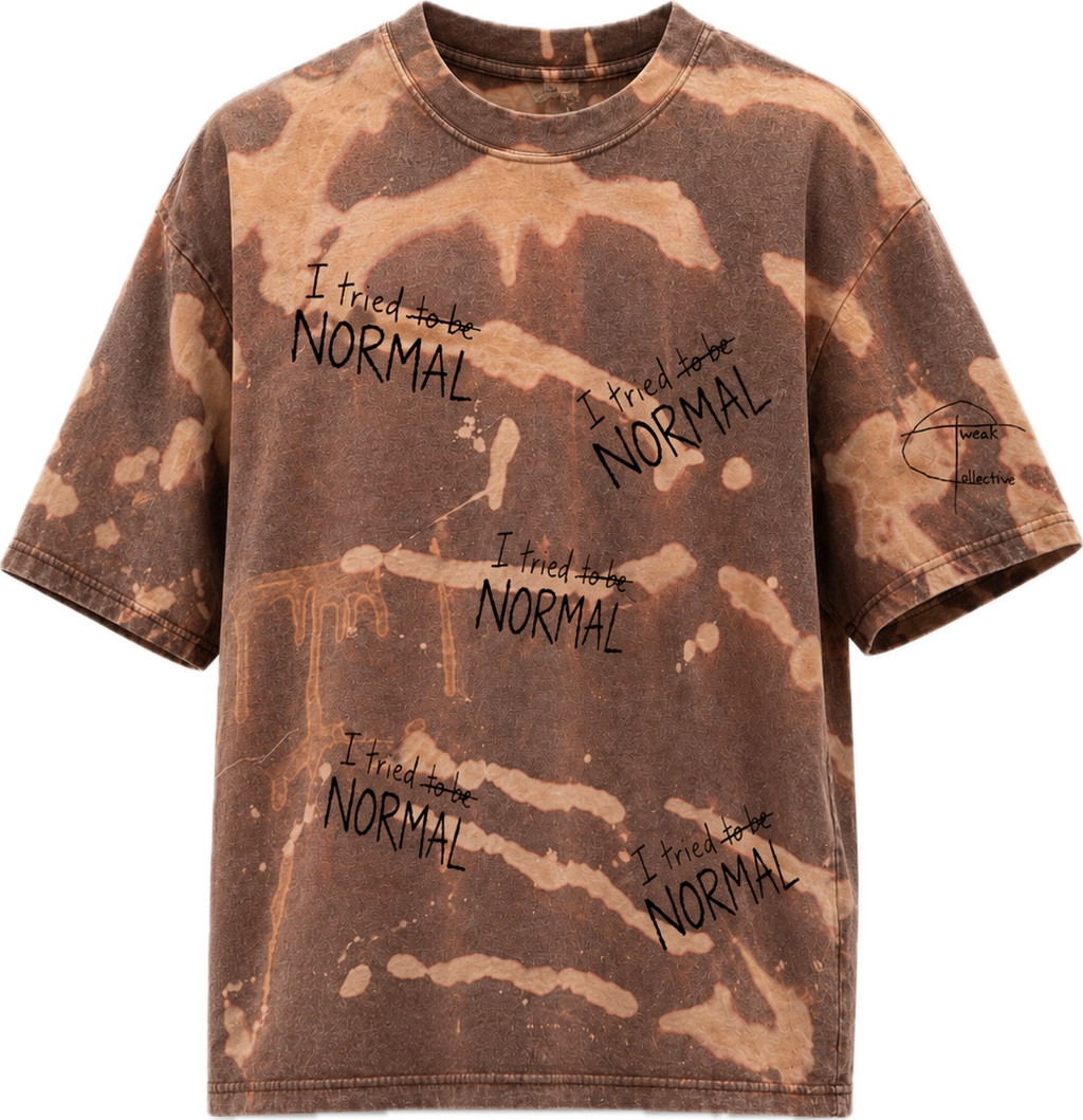 I tried to be NORMAL 1 of 1 T shirt
