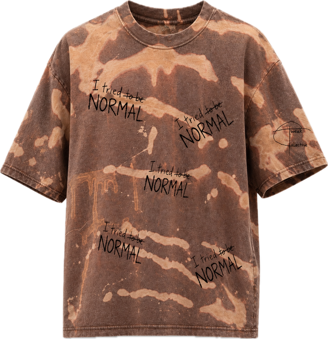I tried to be NORMAL 1 of 1 T shirt