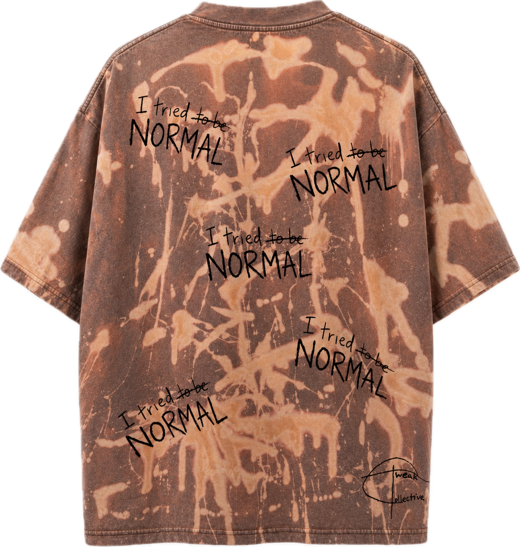 I tried to be NORMAL 1 of 1 T shirt